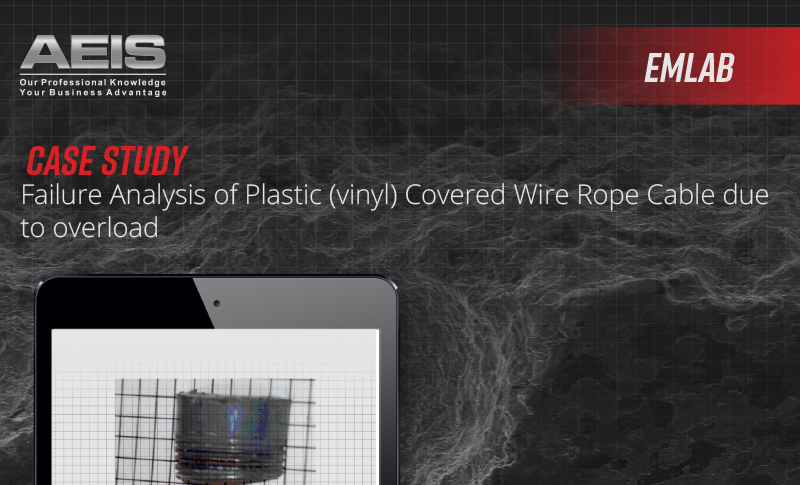 Failure Analysis of Plastic (vinyl) Covered Wire Rope Cable due to overload